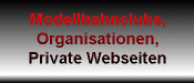 Hier sind einige Links zu Modellbahnclubs, Organisationen und Private Webseiten fr den N-Modellbahner
